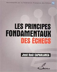 Les principes fondamentaux des échecs José Raúl Capablanca