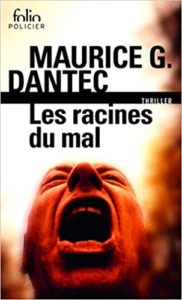 Les racines du mal Maurice G. Dantec
