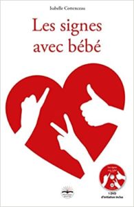 Les 5 Meilleurs Livres Pour Signer Avec Son Bebe 5livres Fr