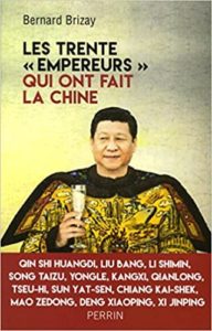 Les trente “empereurs” qui ont fait la Chine Bernard Brizay