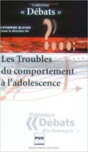 Les troubles du comportement à l’adolescence Catherine Blatier Amélie Rousseau Gérard Poussin