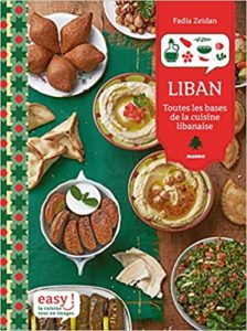 Liban – Toutes les bases de la cuisine libanaise Fadia Zeidan Nadia Paprikas
