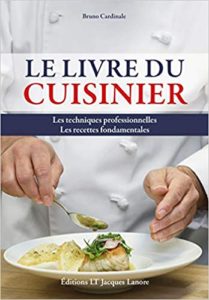 Livre du cuisinier – Les techniques professionnelles – Les recettes fondamentales Bruno Cardinale