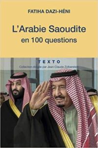 L’Arabie Saoudite en 100 questions Fatiha Dazi Héni