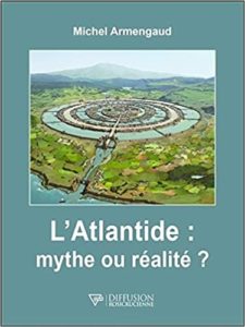 L’Atlantide mythe ou réalité Michel Armengaud
