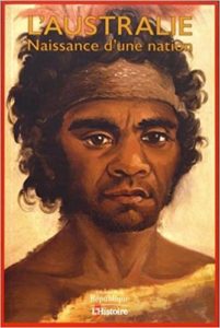 L’Australie naissance d’une nation des aborigènes à l’Anzac Collectif