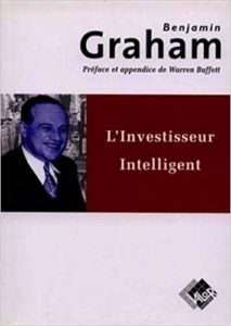 L’Investisseur intelligent un livre de conseils pratiques Benjamin Graham