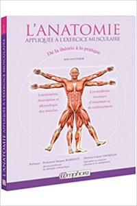 L’anatomie appliquée à l’exercice musculaire – De la théorie à la pratique Jacky Gauthier