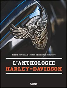 L’anthologie Harley Davidson Pascal Szymezak Marco de Fabianis Manferto