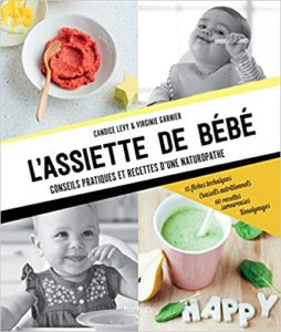 L’assiette de bébé – Conseils pratiques et recettes d’une naturopathe Candice Lévy Virginie Garnier