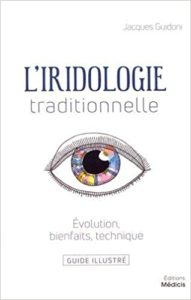 L’iridologie traditionnelle – Évolution bienfaits technique Jacques Guidoni