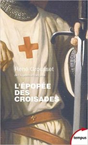 L’épopée des croisades René Grousset