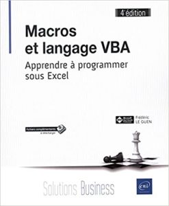 Macros et langage VBA – Apprendre à programmer sous Excel Frédéric Le Guen