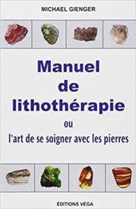 Manuel de lithothérapie – Ou l’art de soigner avec les pierres Michael Gienger Ines Blersch