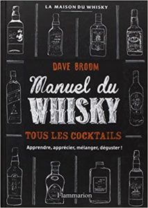 Manuel du whisky – Toutes les bouteilles tous les cocktails Dave Broom