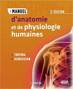 Manuel d’anatomie et de physiologie humaines Gérard Tortora Bryan Derrickson
