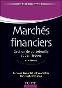 Marchés financiers – Gestion de portefeuille et des risques Bertrand Jacquillat Bruno Solnik Christophe Pérignon