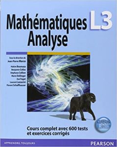 Mathématiques L3 – Analyse – Cours complet avec 600 tests et exercices corrigés Hakim Boumaza Stéphane Collion Marie Dellinger Zoé Faget
