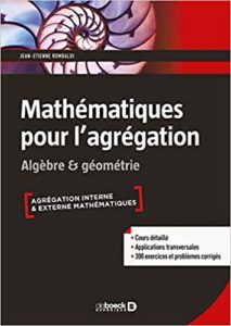 Mathématiques pour l’agrégation – Algèbre géométrie Jean Etienne Rombaldi