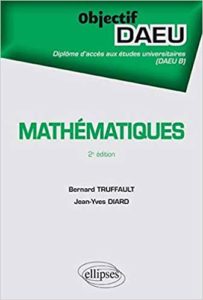 Mathématiques – Objectif DAEU B Jean Yves Diard Bernard Truffault
