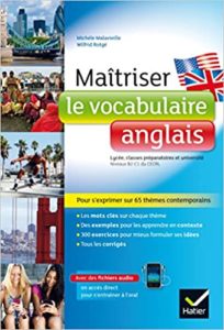 Maîtriser le vocabulaire anglais lycée classes prépas et université Michèle Malavieille Wilfrid Rotgé