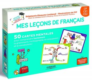 Mes leçons de français CP CE1 CE2 50 cartes mentales pour comprendre facilement la grammaire l’orthographe la conjugaison et le vocabulaire Isabelle Pailleau Audrey Akoun