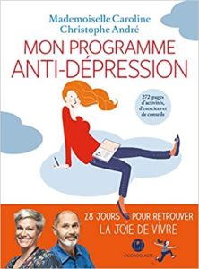 Mon programme anti dépression Christophe André Mademoiselle Caroline
