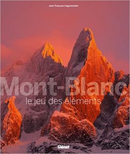 Mont Blanc le jeu des éléments Jean François Hagenmuller