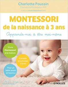 Montessori de la naissance à 3 ans apprends moi à être moi même Charlotte Poussin