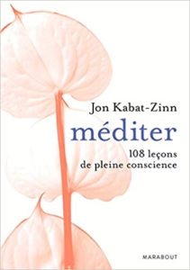 Méditer 108 leçons de pleine conscience Jon Kabat Zinn