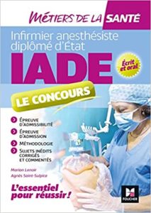 Métiers de la santé – IADE – Réussir le concours d’entrée – Préparation complète Marion Lenoir Agnès Saint Sulpice