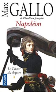 Napoléon tome 1 Le Chant du départ Max Gallo
