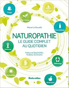 Naturopathie le guide complet au quotidien Marine Le Gouvello Daniel Kieffer