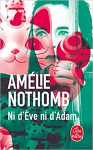 Ni d’Ève ni d’Adam Amélie Nothomb