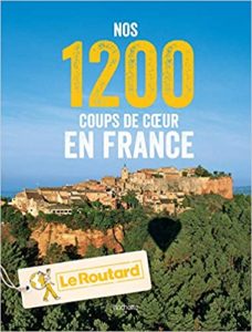 Nos 1200 coups de cœur en France Le Routard