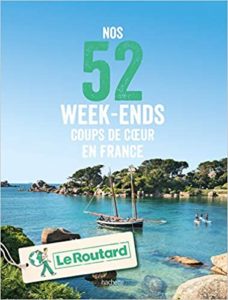 Nos 52 week ends coups de cœur en France Le Routard