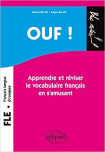 OUF Apprendre et réviser le vocabulaire français en s’amusant Nicole Borelli Angie Borelli