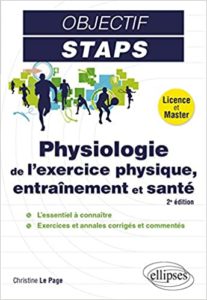 Objectif STAPS – Physiologie de l’exercice physique – Entraînement et santé Christine Le Page