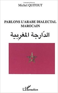 Parlons l’arabe dialectal marocain Michel Quitout