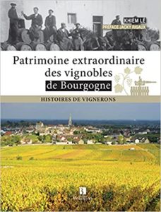 Patrimoine extraordinaire des vignobles de Bourgogne – Histoires de vignerons Khiem Le