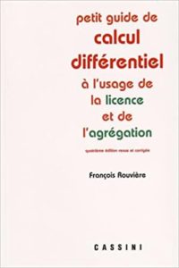 Petit guide de calcul différentiel à l’usage de la licence et de l’agrégation François Rouvière
