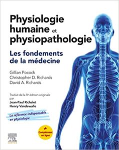 Physiologie humaine et physiopathologie – Les fondements de la médecine Gillian Pocock Christopher David Richards David A. Richards