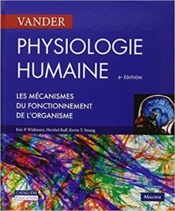 Physiologie humaine – Les mécanismes du fonctionnement de l’organisme Hershel Raff Eric P. Widmaier Kevin T. Strang