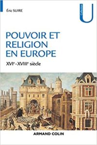 Pouvoir et religion en Europe – XVIe XVIIIe siècle Éric Suire