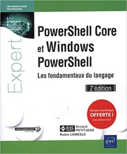 PowerShell Core et Windows PowerShell – Les fondamentaux du langage Robin Lemesle Arnaud Petitjean