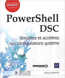 PowerShell DSC – Simplifiez et accélérez vos configurations système Thierry Bollet