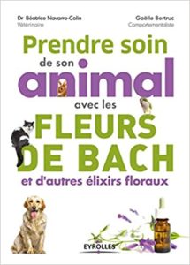 Prendre soin de son animal avec les fleurs de Bach et d’autres élixirs floraux Gaëlle Bertruc Béatrice Navarre Colin