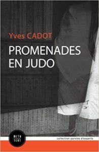 Promenades en judo Yves Cadot