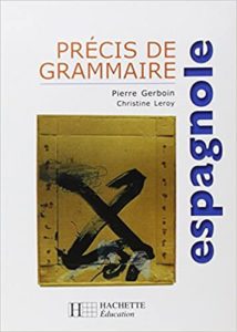 Précis de grammaire espagnole Pierre Gerboin Christine Leroy