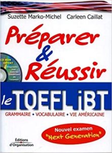 Préparer et réussir le TOEFL iBT – Grammaire vocabulaire vie américaine Carleen Caillat Suzette Marko Michel